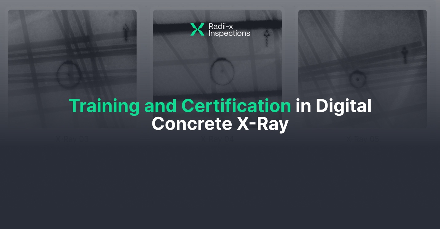 Digital Concrete X-Ray Training and Certification: What Coring and GPR Companies Actually Need to Have in Place